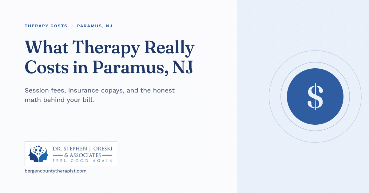Cost of therapy in Paramus, NJ: Dr. Stephen J. Oreski & Associates